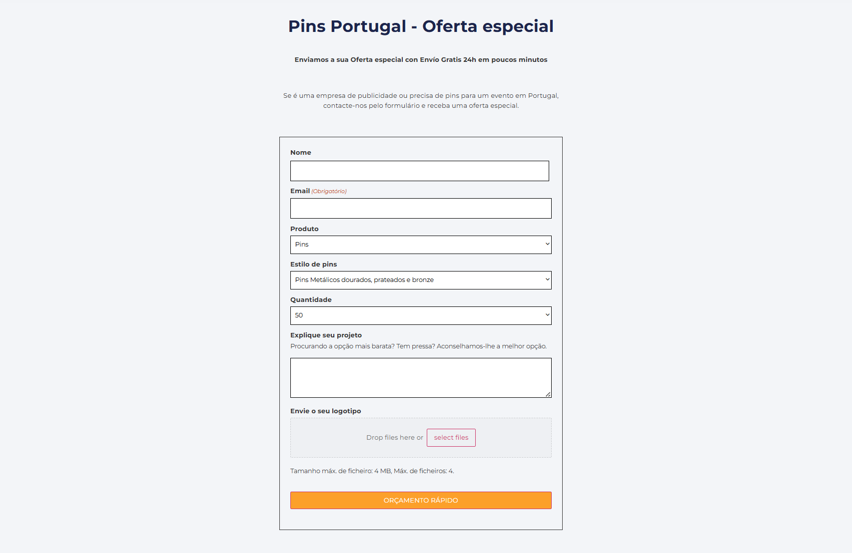 Use o formulário simples. Em poucos minutos receberá a sua oferta no e-mail.